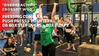 "Overreaction" CrossFit WOD | Pressing Complex | Push Press + DB Box Step Overs + Push Jerks + BJO