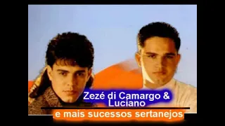 ZEZÉ DI CAMARGO E LUCIANO GRANDES SUCESSOS E LEMBRANÇAS SERTANEJAS ANOS 90