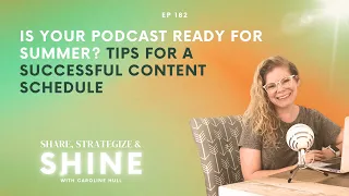 Is Your Podcast Ready for Summer? Tips for a Successful Content Schedule