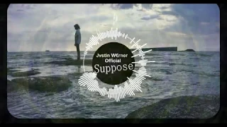 Jvstin W€rner - Suppose