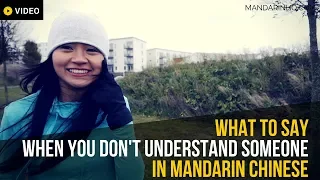 What to Say When You Don't Understand Someone in Chinese I I don't understand in Mandarin Chinese