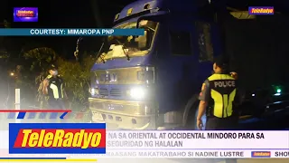 Higit 2K pulis ipinakalat na sa Oriental at Occidental Mindoro | TELERADYO BALITA (8 May 2022)