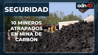 10 mineros quedan atrapados a 50 metros de profundidad en Coahuila