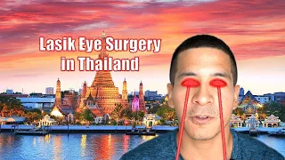 I Got Lasik Eye Surgery (ReLex Smile) in Bangkok, Thailand - My Experience!