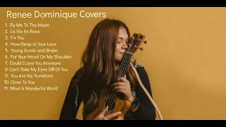 Renee Dominique Covers Playlist