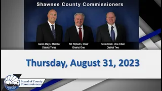 Shawnee County Kansas Commission Meeting  2023/08/31