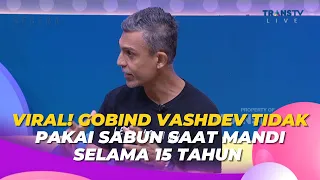 VIRAL! Gobind Vashdev Tidak Pakai Sabun Saat Mandi Selama 15 Tahun | BROWNIS (20/7/23) P3