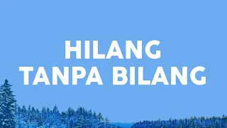 Meiska - Hilang Tanpa Bilang (Speed Up)| Lirik Lagu