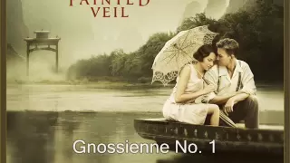 The Painted Veil Soundtrack ♪ Gnossienne No. 1