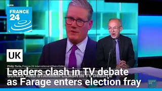 UK leaders clash in TV debate as Farage enters election fray • FRANCE 24 English