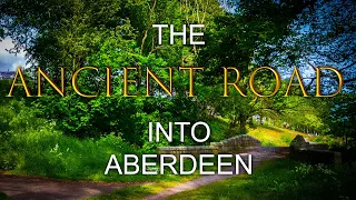 The Ancient Road Into Aberdeen