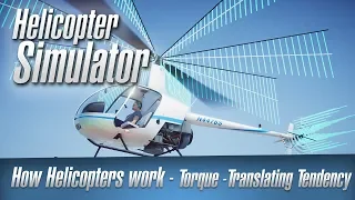 How Helicopters work - Translating Tendency Torque - Helicopter Simulator