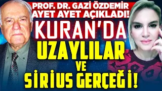 Kur'an ve Şoke Eden Uzaylı Gerçeği! Ayet Ayet Açıkladı! Prof. Dr. Gazi Özdemir | İlkay Buharalı