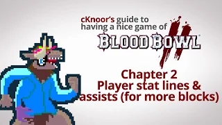 cKnoor's guide to Blood Bowl 2 - Chapter 2 - Stat lines and assists