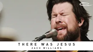 ZACH WILLIAMS - There Was Jesus: Song Session