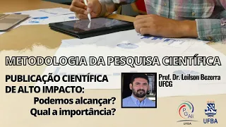Publicação Científica de Alto Impacto | Leilson Bezerra | METODOLOGIA DA PESQUISA CIENTÍFICA #01