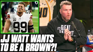Pat McAfee Reacts To JJ Watt Being Interested In Signing With The Browns