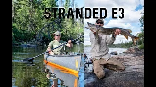 STRANDED SERIES e3 Wilderness Travel, The BIG Slogg!  Beaver Dams, Catching Walleye, Red Sky