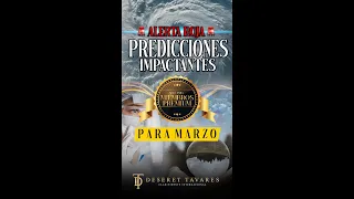 ¡Alerta Roja! Predicciones Impactantes para Marzo 💥🚨 | Deseret Tavares