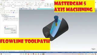 MASTERCAM TUTORIAL 5 AXIS|| FLOWLINE TOOL PATH || HINDI TUTORIAL MASTERCAM 2022||