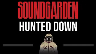 Soundgarden • Hunted Down (CC) (Upgraded Video) 🎤 [Karaoke] [Instrumental Lyrics]