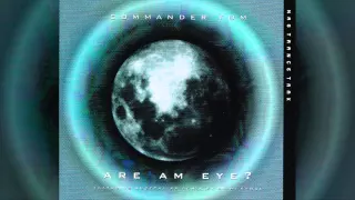 Commander Tom - Are Am Eye?