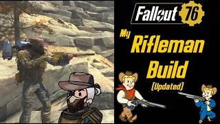 My Rifleman Build (Updated) - Fallout 76