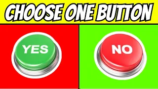 Choose One Button - Yes or No | Hardest choices ever