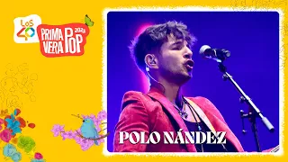 POLO NÁNDEZ - Latidos | En directo en LOS40 Primavera Pop 2023