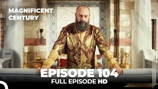 Magnificent Century Episode 104 | English Subtitle HD