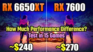 RX 6650 XT vs RX 7600 Tested in 15 Games
