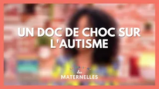 Un doc de choc sur l'autisme - La Maison des maternelles #LMDM