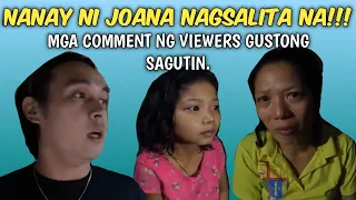 NANAY NI JOANA NAGSALITA NA SA ISSUE PATUNGKOL SA KANYA.