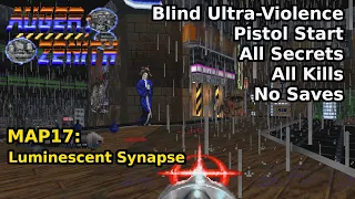 AUGER;ZENITH - MAP17: Luminescent Synapse (Blind Ultra-Violence 100%)