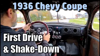 First Drive And Shake-Down Of My 36 Chevy Coupe - With Extra Shake!