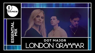 Dot Major (London Grammar) - BBC Radio 1 Essential Mix