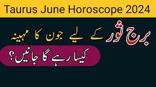 Taurus June Horoscope 2024 | Taurus June 2024 Monthly Horoscope | By Noor ul Haq Star tv