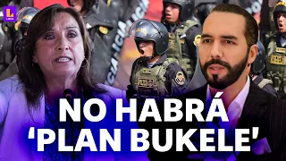 Propuesta del Perú contra la criminalidad: "Aquí no habrá 'plan Bukele', aquí habrá 'plan Boluarte'"