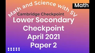 Lower Secondary Checkpoint Math April 2021 Paper 2