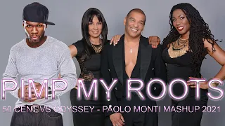 PIMP MY ROOTS - 50 CENT VS ODYSSEY - PAOLO MONTI MASHUP 2021
