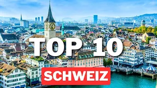 TOP 10 SCHÖNSTE ORTE in SCHWEIZ, die man besuchen sollte | Schweiz Sehenswürdigkeiten