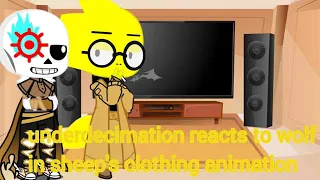 Underdecimation reacts to wolf in sheep's clothing animation|| by Ichika