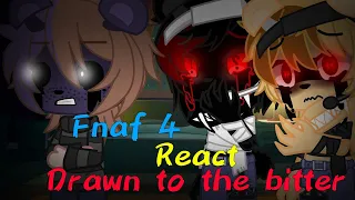 Fnaf 4 React Drawn To The Bitter