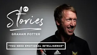 Graham Potter • "You need to have emotional intelligence to be a top manager" • CV Stories