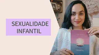 Sexualidade Infantil| Como conversar sobre isso com a criança? Resenha do livro da Samia Marsili