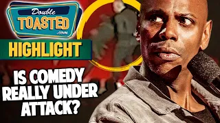 DAVE CHAPPELLE TACKLED - IS COMEDY UNDER ATTACK? | Double Toasted