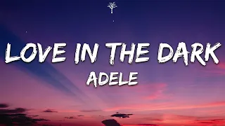 Adele - Love In The Dark (Lyrics)