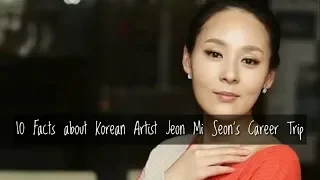 10 Facts about Korean Artist Jeon Mi Seon's Career Trip