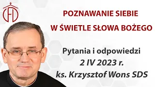 Poznawanie siebie w świetle Słowa - Pytania i odpowiedzi - ks. Krzysztof Wons SDS