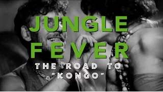 Backseat Filmmaker Ep 3 - JUNGLE FEVER: The Road to KONGO (1932)